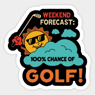 Weekend Forecast: 100% Chance Of Golf Sticker